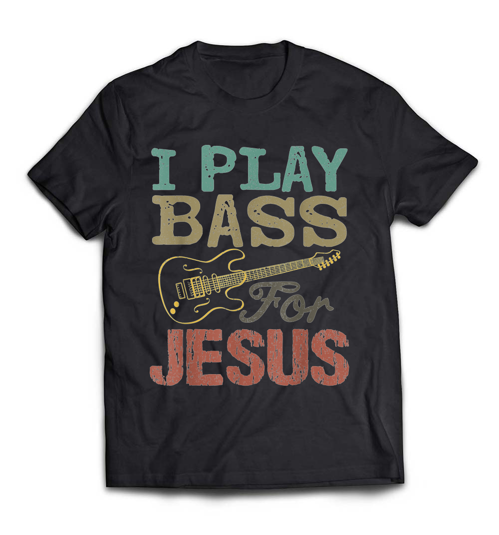 Vintage I Play Bass For Jesus Shirt: Celebrate Your Faith and Passion for Music